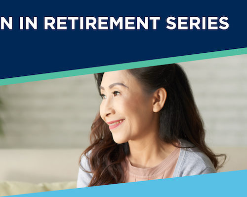 An older asian woman looks to the left in a bright room. There are two bands of color, a navy blue and teal blue design with copy that reads: Women In Retirement Series Read More."
